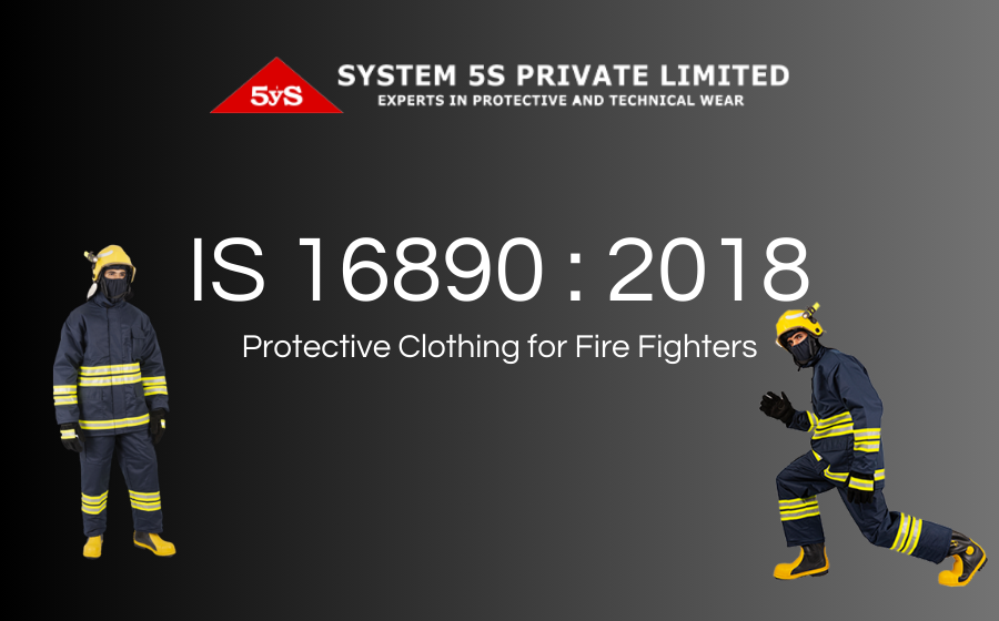 Understanding the Significance of IS 16890 : 2018 in Protective Clothing for Fire Fighters