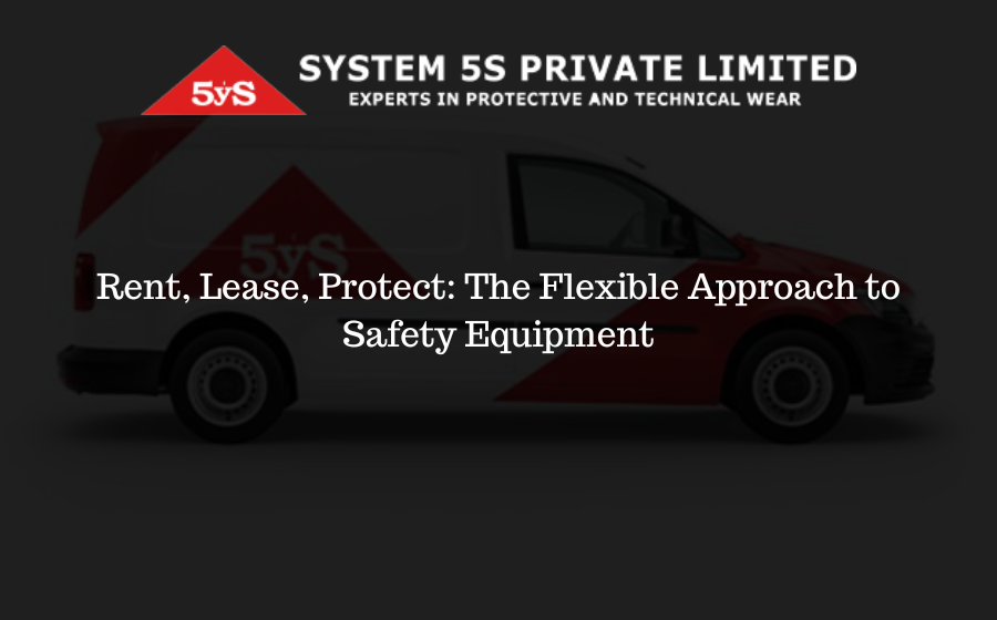 Rent, Lease, Protect: The Flexible Approach to Safety Equipment