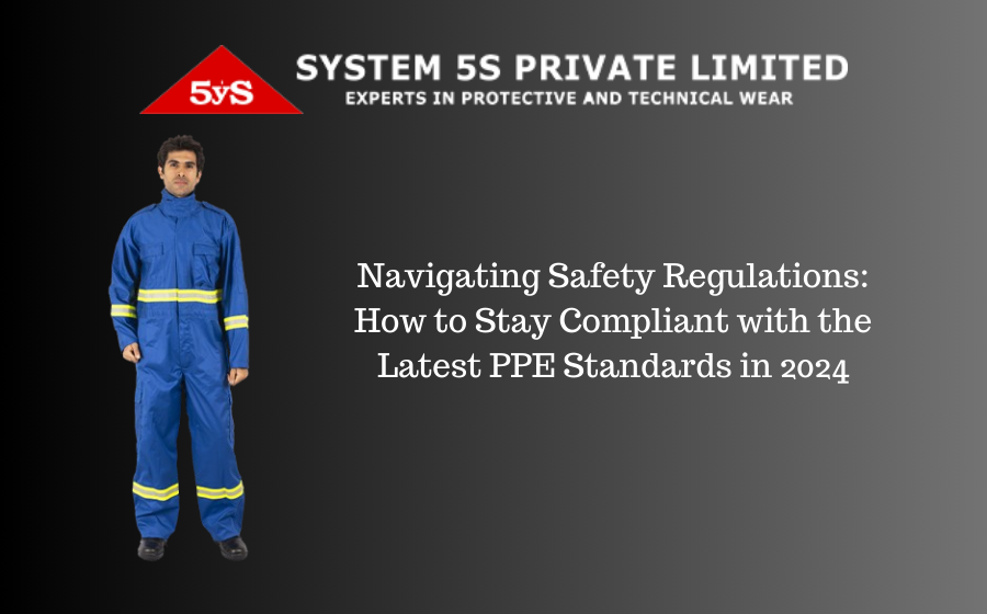 Navigating Safety Regulations: How to Stay Compliant with the Latest PPE Standards in 2024