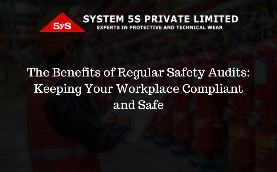 The Benefits of Regular Safety Audits: Keeping Your Workplace Compliant and Safe